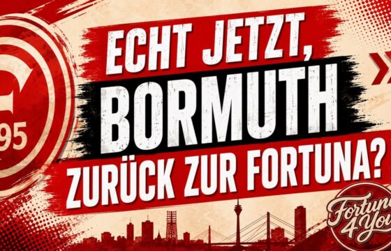 ECHT JETZT, BORMUTH ZURÜCK ZUR FORTUNA?
