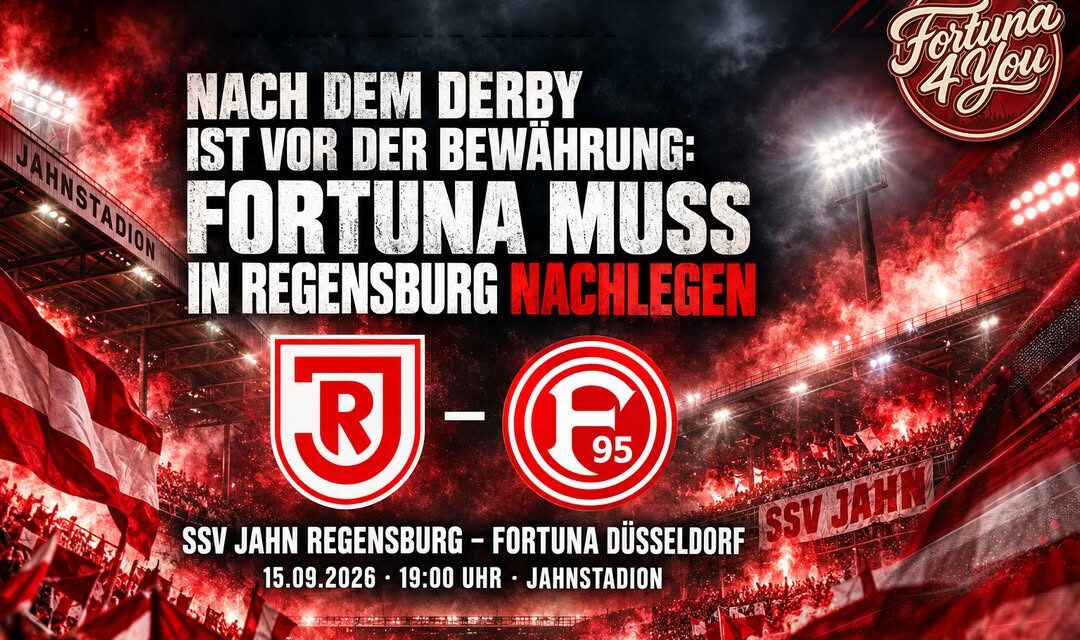 NACH DEM DERBY IST VOR DER BEWÄHRUNG: FORTUNA MUSS IN REGENSBURG…
