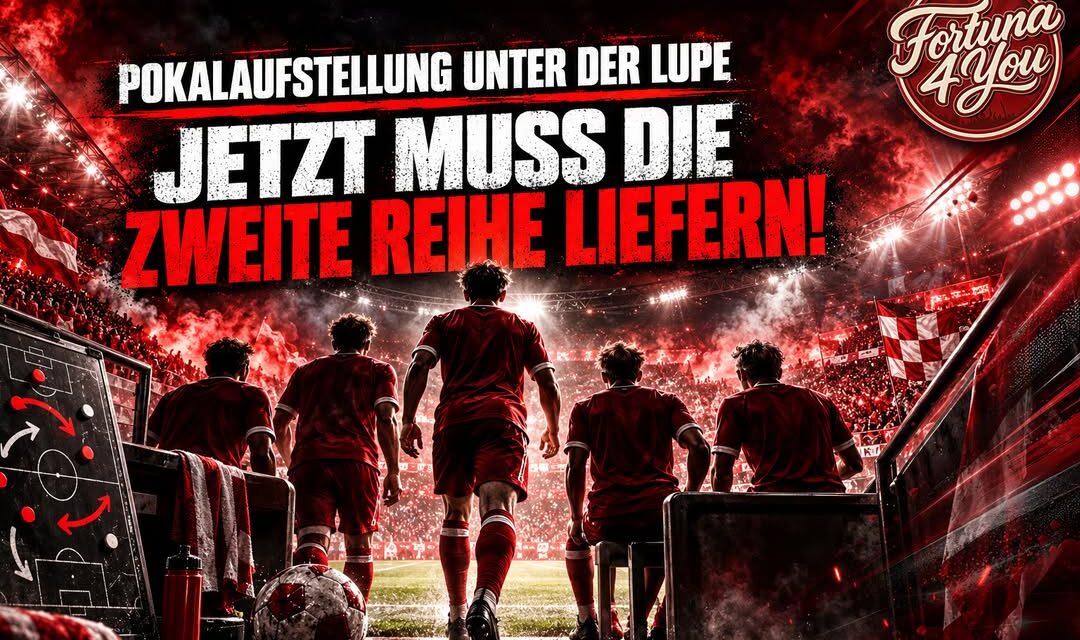 POKALAUFSTELLUNG UNTER DER LUPE: JETZT MUSS DIE ZWEITE REIHE LIEFERN