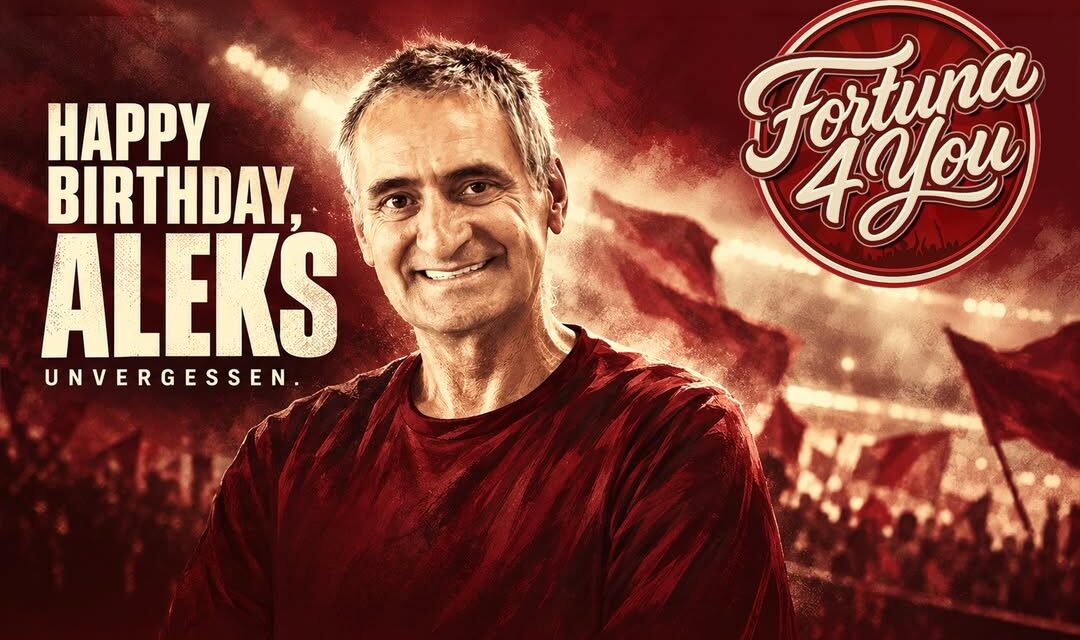 HAPPY BIRTHDAY, ALEKS – FORTUNAS GUTE SEELE BLEIBT UNVERGESSEN