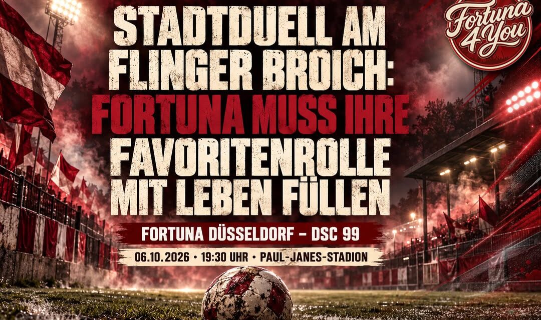 STADTDUELL AM FLINGER BROICH: FORTUNA MUSS IHRE FAVORITENROLLE MIT LEBEN FÜLLEN